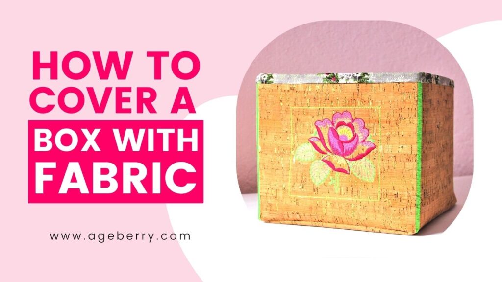 How to cover a box with fabric