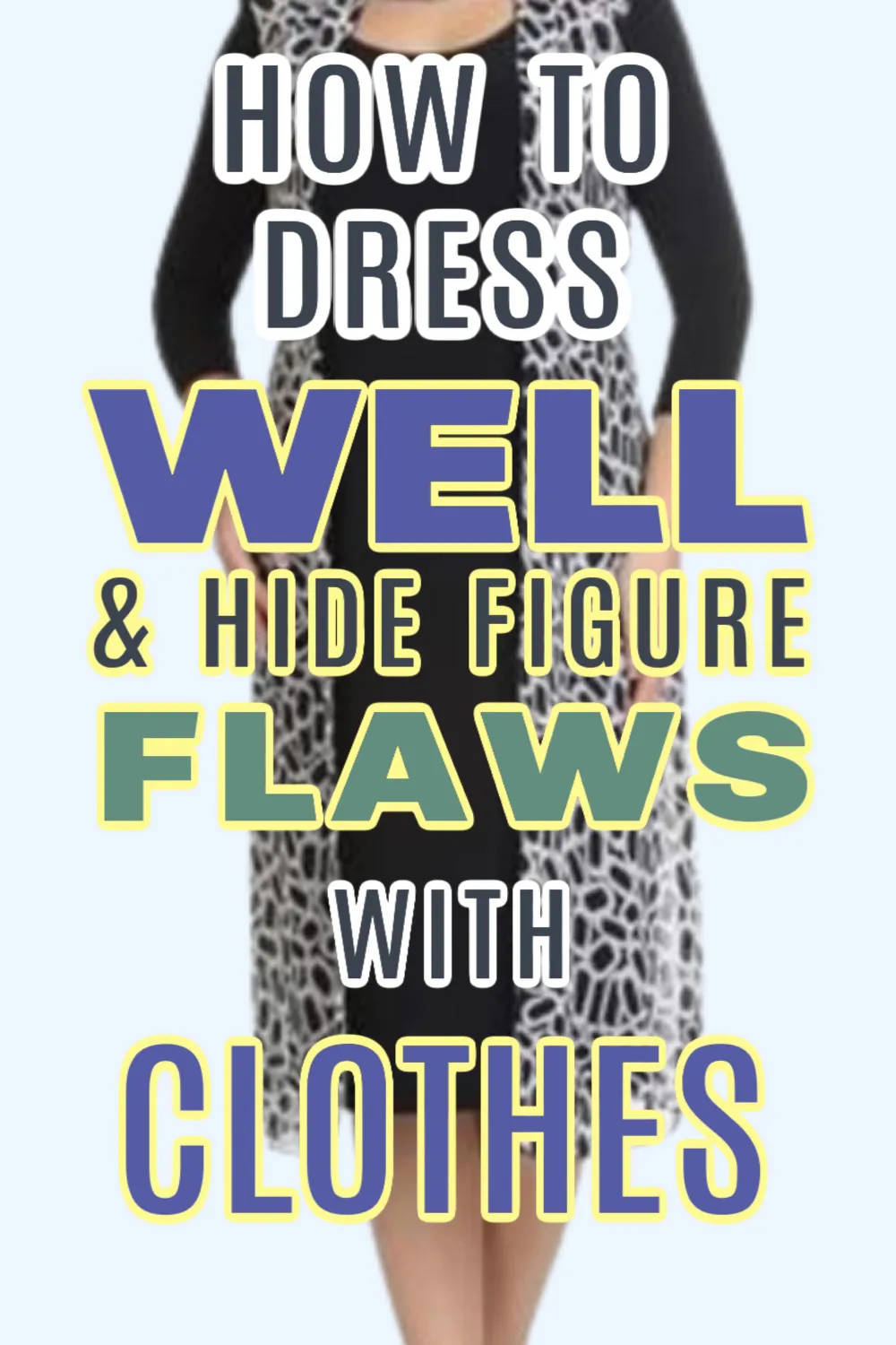 How to dress well and hide figure flaws with clothes