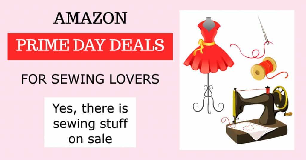 Amazon prime day deals for sewing and craft lovers