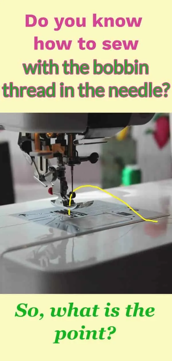 sewing with bobbin thread in needle