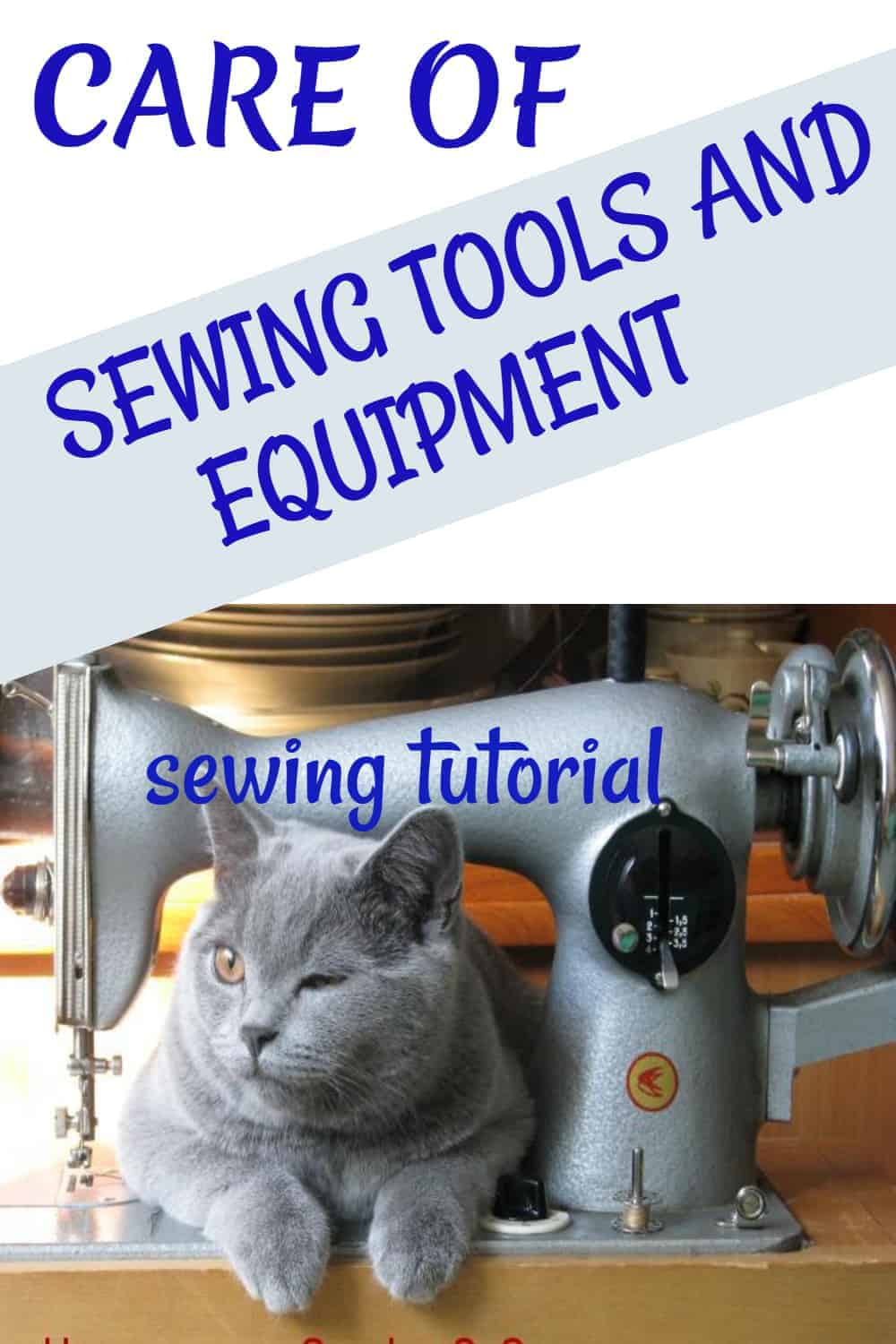 Care of sewing tools and equipment tutorial pin image