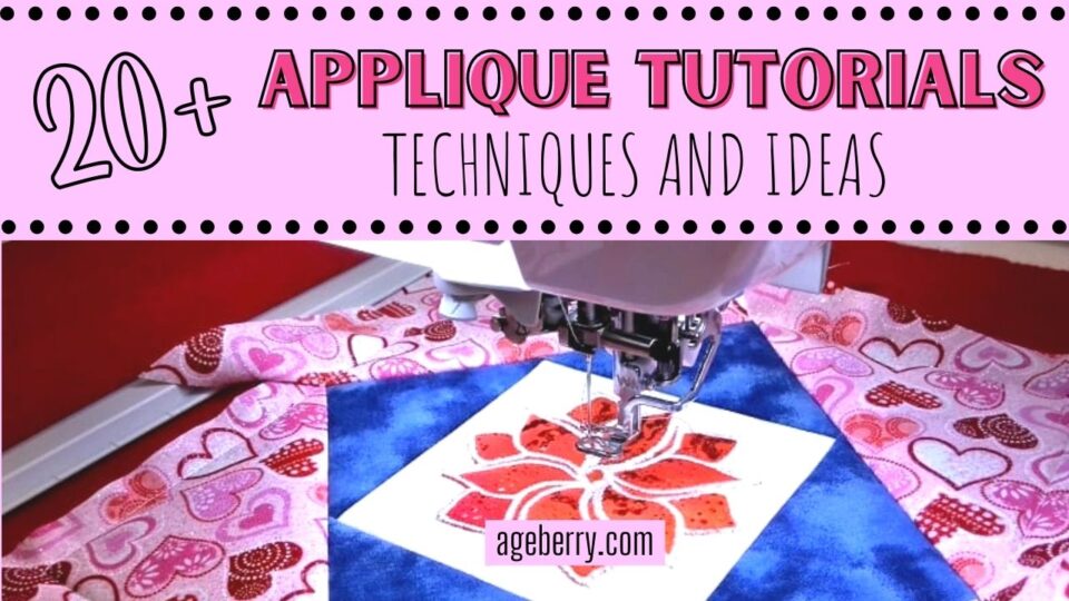 20+ Applique Techniques and Sewing Tutorials on How to Applique