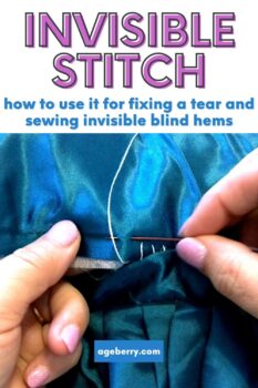 Invisible stitch how to use it for fixing a tear and sewing invisible “blind” hems