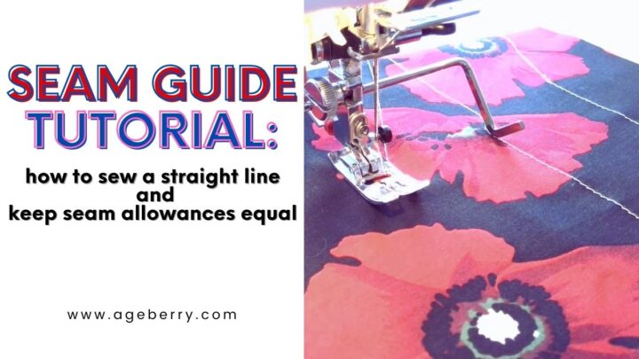 Seam Guide Tutorial - all you need to know about how to sew a straight line and keep seam allowances equal