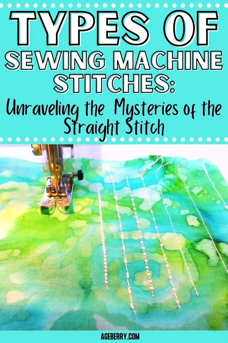 Types of Sewing Machine Stitches Unraveling the Mysteries of the Straight Stitch