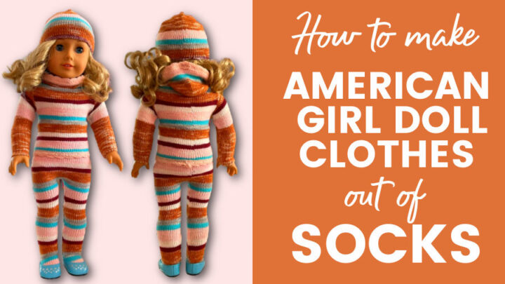 Make Doll Clothes from Socks, Easy DIY, AG or 18