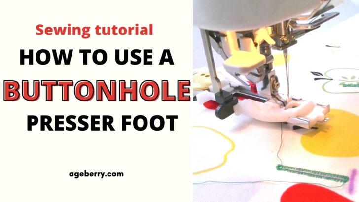 how to use a buttonhole presser foot