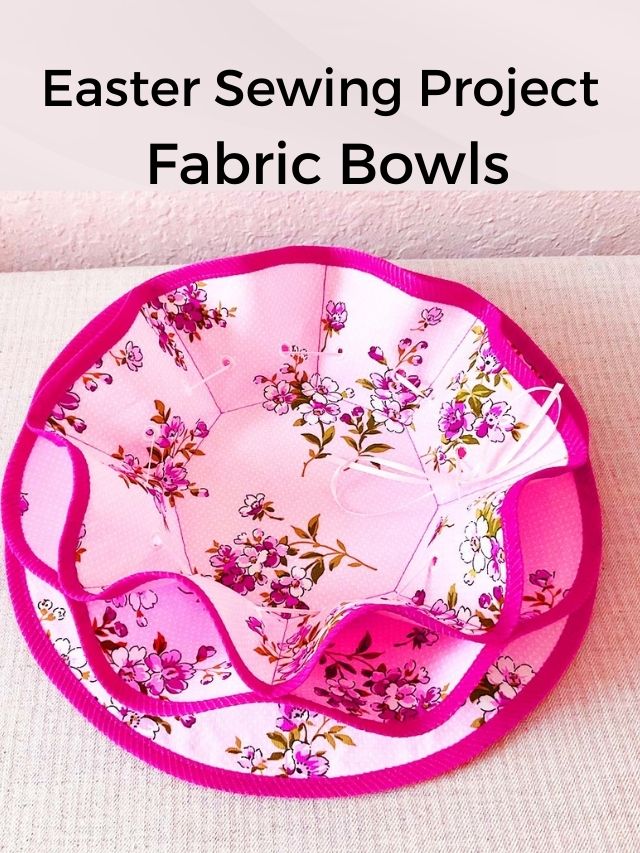 Easter Sewing Project Fabric Bowls