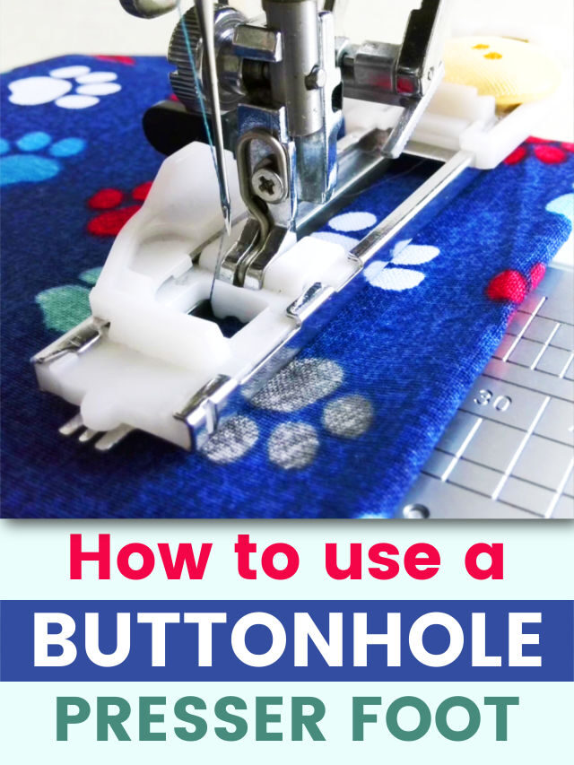 Using a Buttonhole Foot on Your Sewing Machine