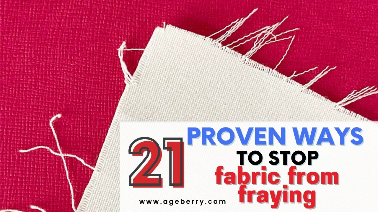 How To Stop Fabric From Fraying: 21 Proven Ways That Work In 2023