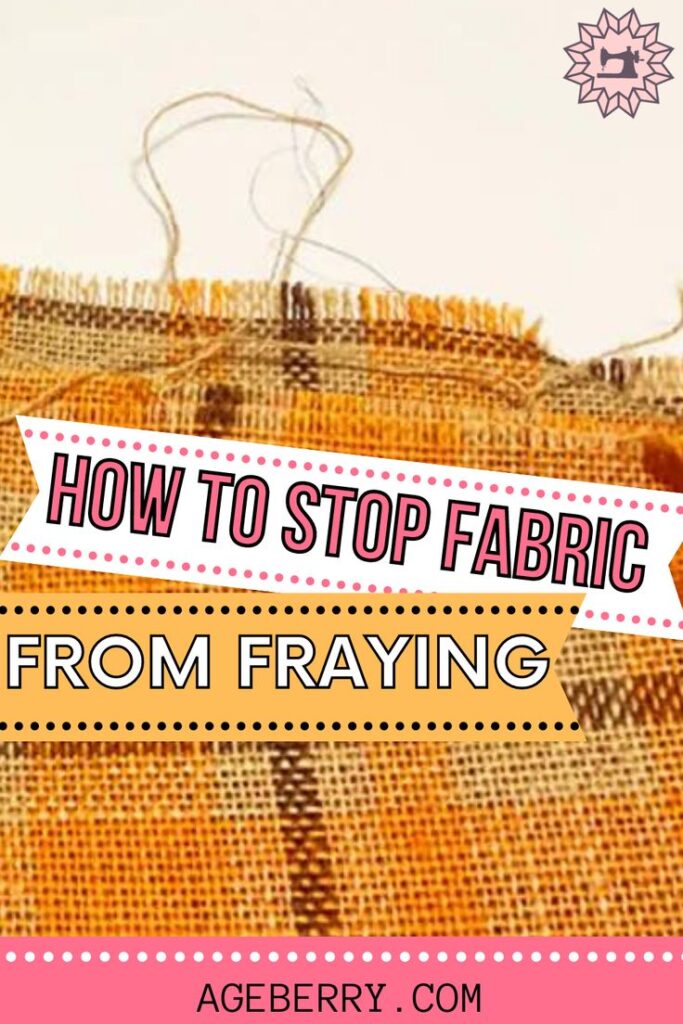 Close-up of a loosely woven orange and brown fabric with visible fraying threads, overlaid with bold text that reads "How to Stop Fabric from Fraying" in a playful layout. This image is used to promote a sewing tutorial on preventing fabric edges from unraveling.