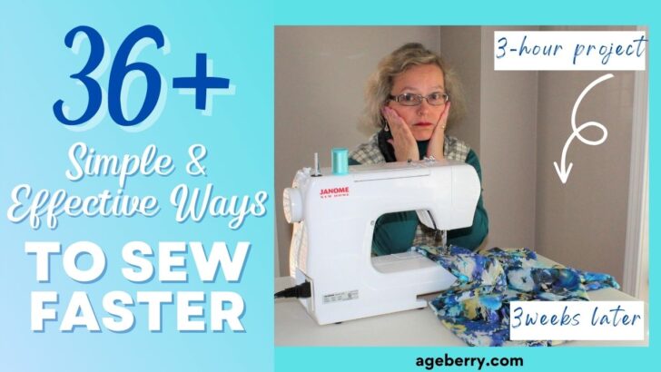 36+ simple and effective ways to sew faster