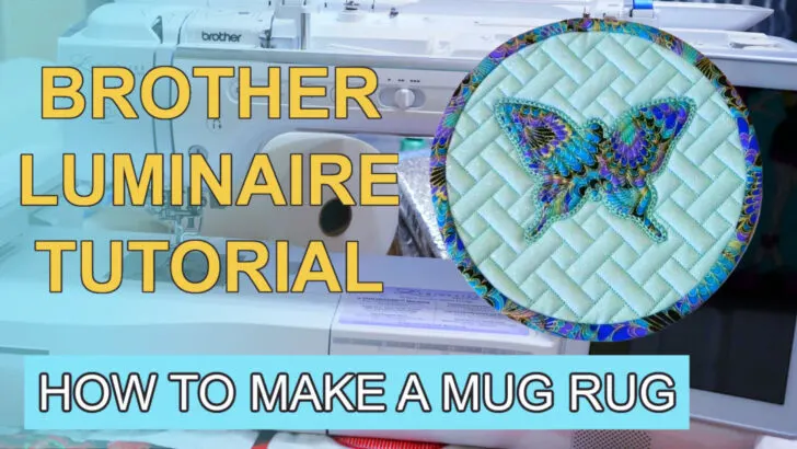 brother luminaire tutorial on making a mug rug in the hoop