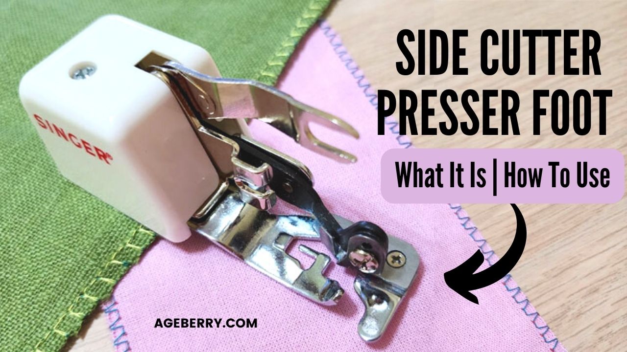 Mastering the Side Cutter Presser Foot / What It Is / How To Use