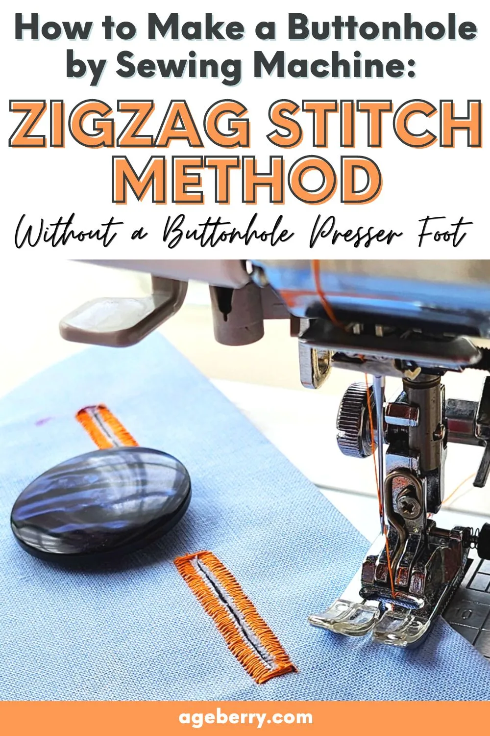 How to Make a Buttonhole by Sewing Machine: Zigzag Stitch Method Without a Buttonhole Presser Foot