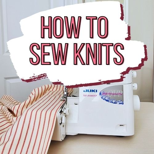 Sewing tutorials on How to Sew Knits