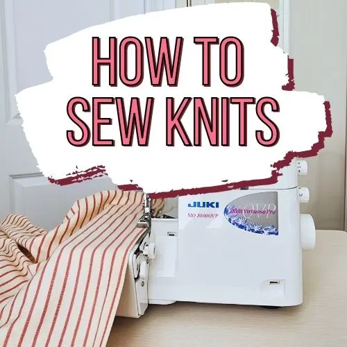 Sewing tutorials on How to Sew Knits