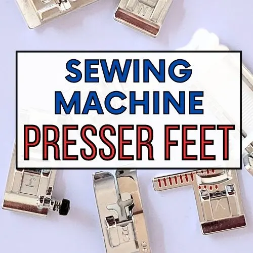 Sewing tutorials on Sewing Machine Presser Feet