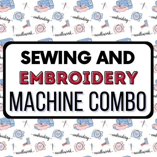 Sewing and Embroidery Machine Combo sewing tutorials for beginners or experienced sewers