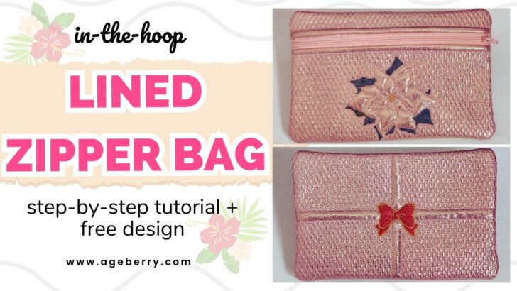 In-The-Hoop Lined Zippered Bags: A Step-By-Step Tutorial, Free Design