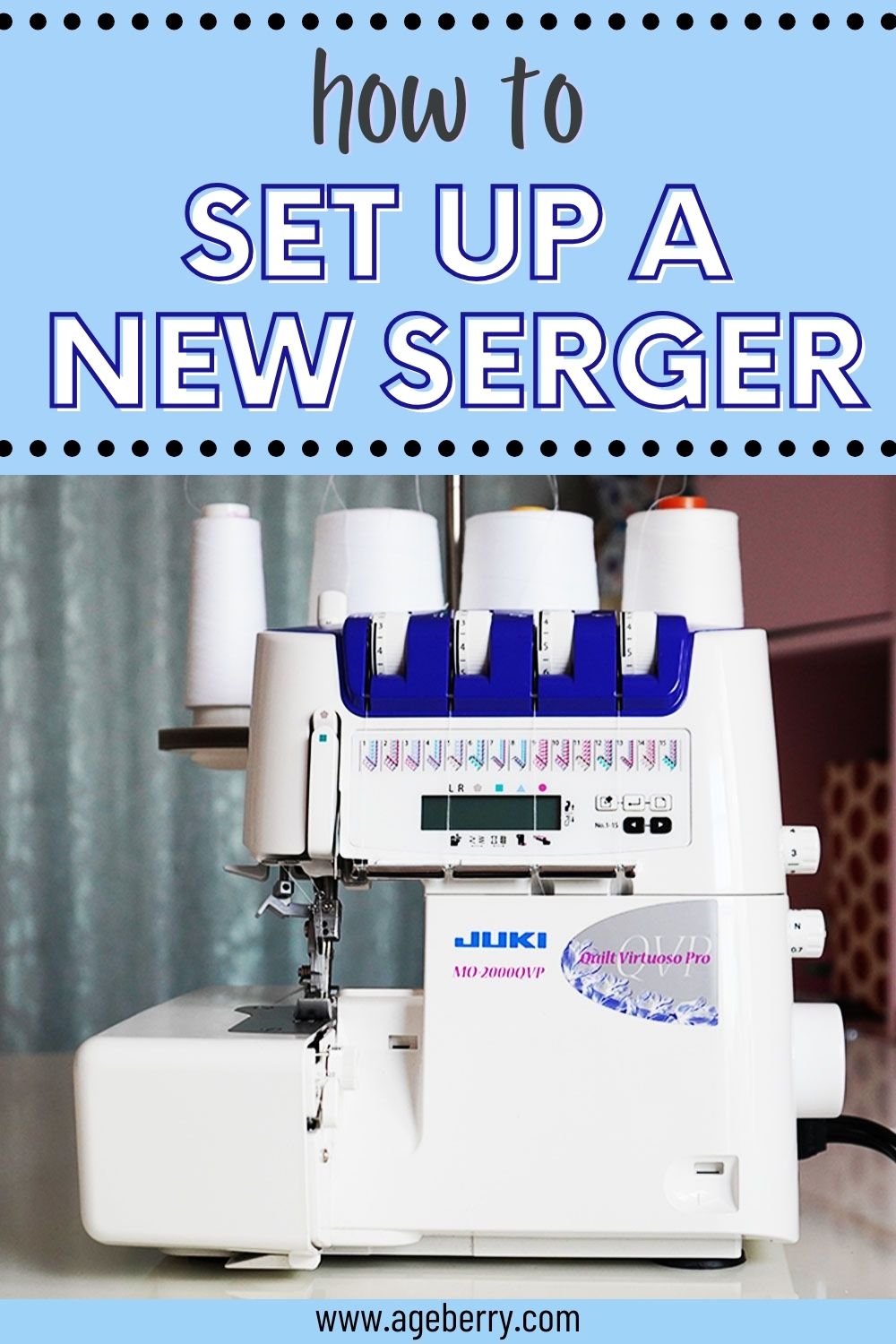 HOW TO SET UP A NEW SERGER