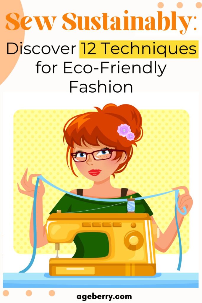 Sew Sustainably Discover 12 Techniques for Eco-Friendly Fashion