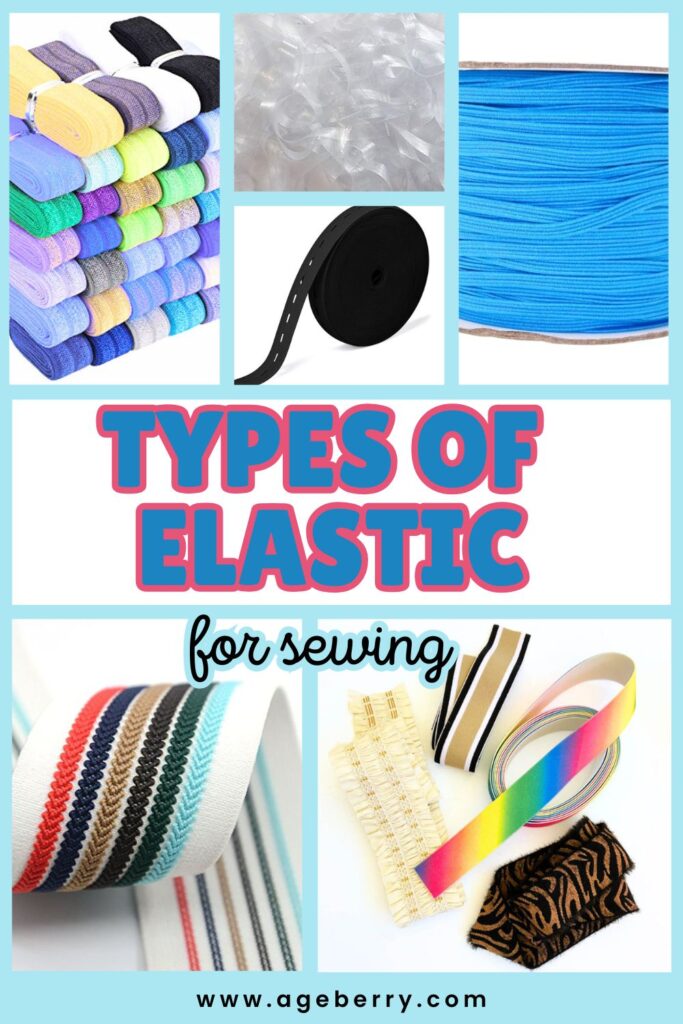 Different types of elastic for sewing including fold-over elastic, buttonhole elastic, clear elastic, and colorful elastic ribbons. A visual guide for sewists to choose the right elastic for sewing projects. ageberry.com