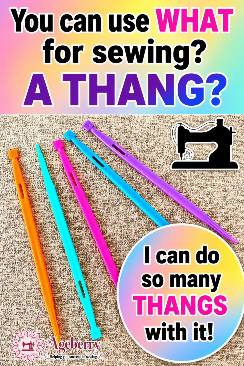 Colorful graphic showing five Purple Thang sewing tools on a fabric background, with bold text saying “You can use WHAT for sewing? A THANG?” and “I can do so many THANGS with it!”