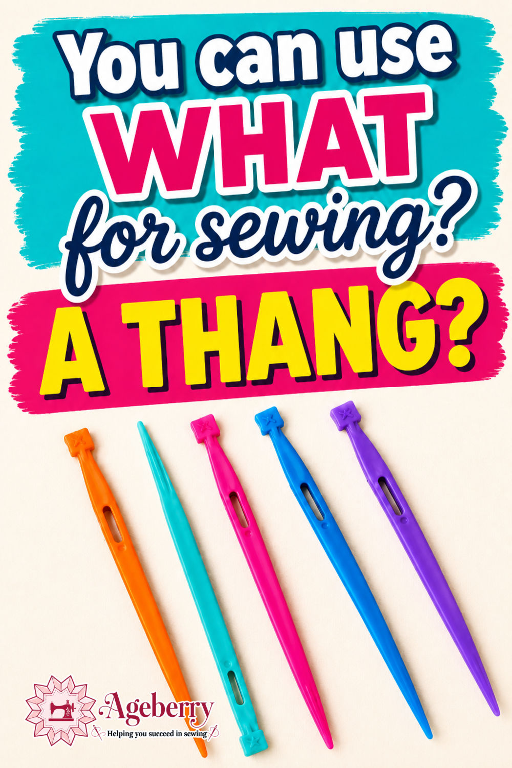 Bright graphic with the text “You can use WHAT for sewing? A Thang?” and five colorful Purple Thang sewing tools arranged below.