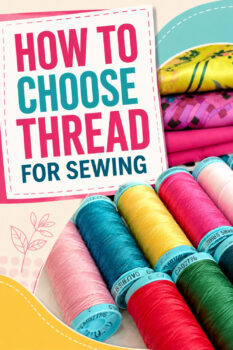 Close-up of colorful sewing thread spools beside folded patterned fabrics, with a bold cream title panel that reads “how to choose thread for sewing.” The graphic uses bright pink, teal, yellow, and aqua design elements with a clean sewing-themed layout.