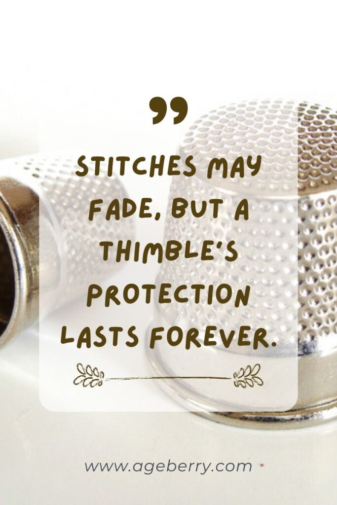 Quote saying Stitches may fade, but a thimble's protection lasts forever