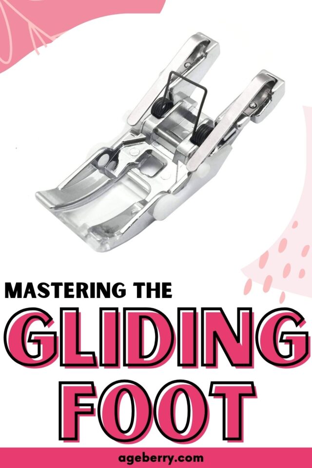 Fresh Look at Mastering The Gliding Presser Foot