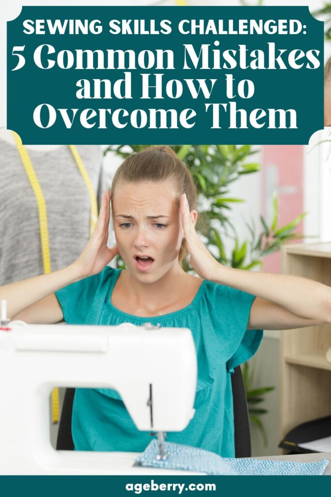 A frustrated woman sitting at a sewing machine, holding her head with both hands, with the text overlay: "Sewing Skills Challenged: 5 Common Mistakes and How to Overcome Them." The image is set in a bright sewing room, emphasizing the challenges of sewing.