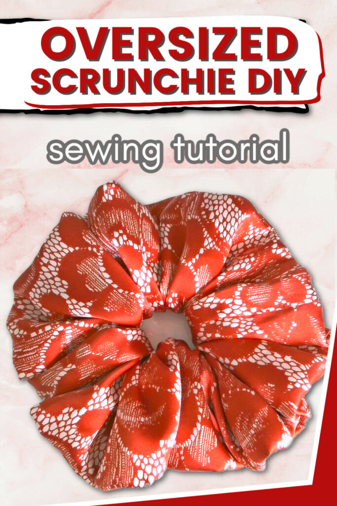An oversized scrunchie made from red fabric with a white pattern is displayed alongside the text "Oversized Scrunchie DIY sewing tutorial."