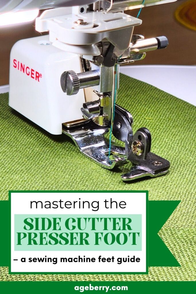 A close-up of a Singer side cutter presser foot, stitching on green fabric. The text overlay highlights a sewing machine feet guide for mastering this specialized foot. A detailed tutorial is available at Ageberry.com