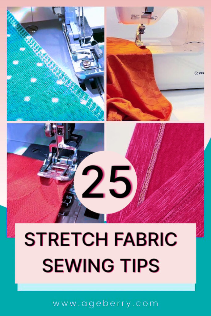 A sewing tutorial collage featuring four close-up images of sewing machines working with stretch fabric. The top-left image shows an overlock stitch on green polka dot knit fabric. The top-right image displays a sewing machine stitching an orange stretch fabric. The bottom-left image captures a presser foot sewing a red knit fabric. The bottom-right image highlights a neatly serged edge on deep pink stretch fabric. The text overlay reads "25 Stretch Fabric Sewing Tips," with the website "www.ageberry.com" at the bottom.