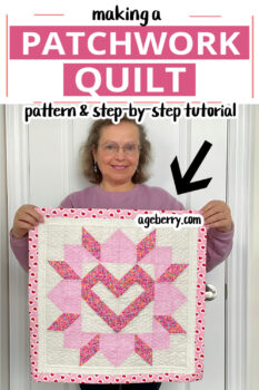 A woman holds up a heart-themed patchwork quilt with pink and white fabrics. The quilt has a decorative heart border. The text overlay reads "Making a Patchwork Quilt – Pattern & Step-by-Step Tutorial" with an arrow pointing to the quilt and the website "ageberry.com."
