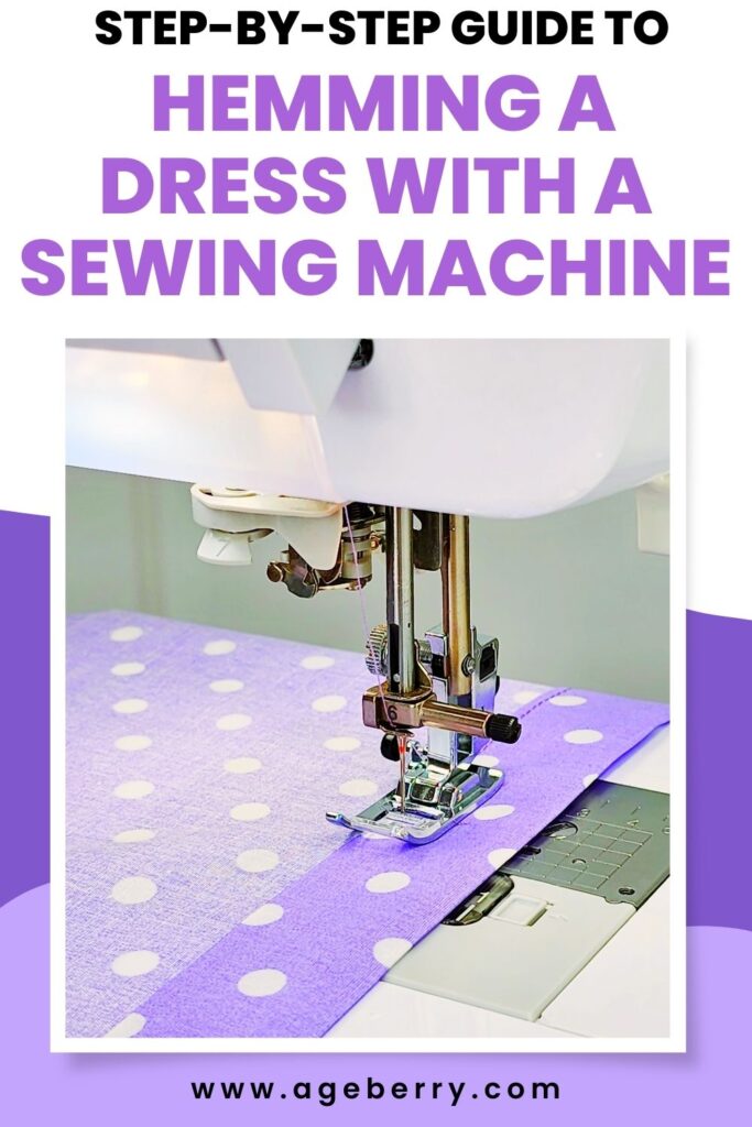 A sewing machine needle close-up while hemming a polka dot material. The text in the image is "step by step guide to hemming a dress with a sewing machine" and the logo www.ageberry.com