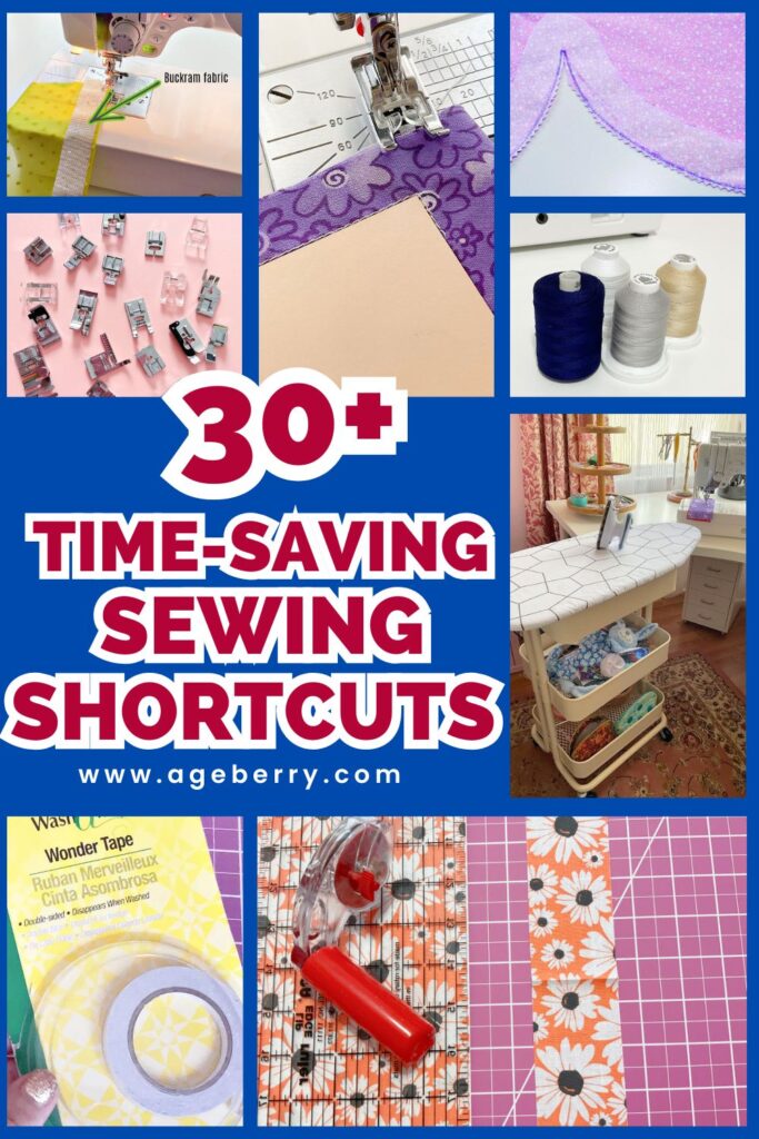 Colorful collage of sewing shortcuts featuring a sewing machine with buckram tape, patchwork sewing guide, pinked curved hem, thread cones, sewing feet, and Wonder Tape. Text overlay reads “30+ Time-Saving Sewing Shortcuts” with website ageberry.com