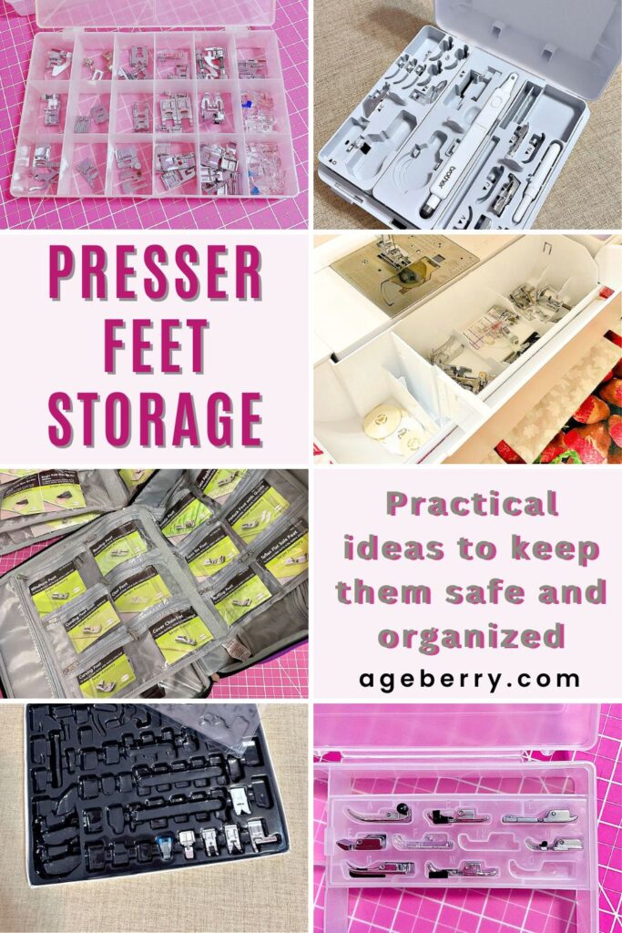 A visual guide showing different presser foot storage systems, featuring labeled pouches, molded trays, and built-in machine storage. Large pink text reads “Presser Feet Storage” and “Practical ideas to keep them safe and organized,” with the website name ageberry.com included at the bottom