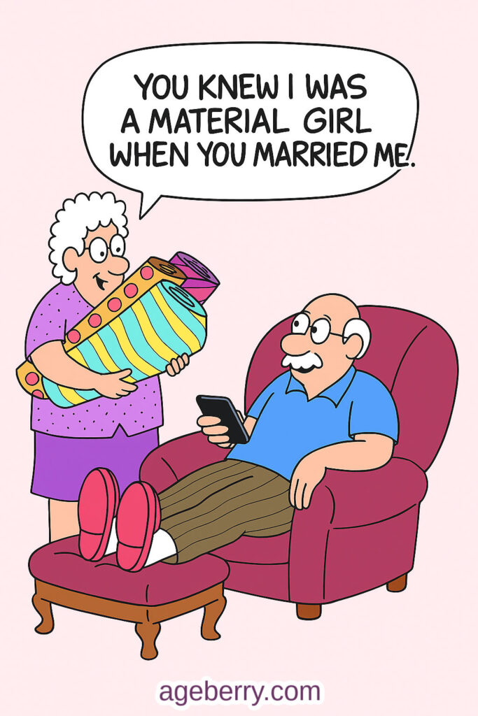 a cartoon image showing the wife holding some fabric bolts (materials) telling her husband who sits in a chair that she is a material girl