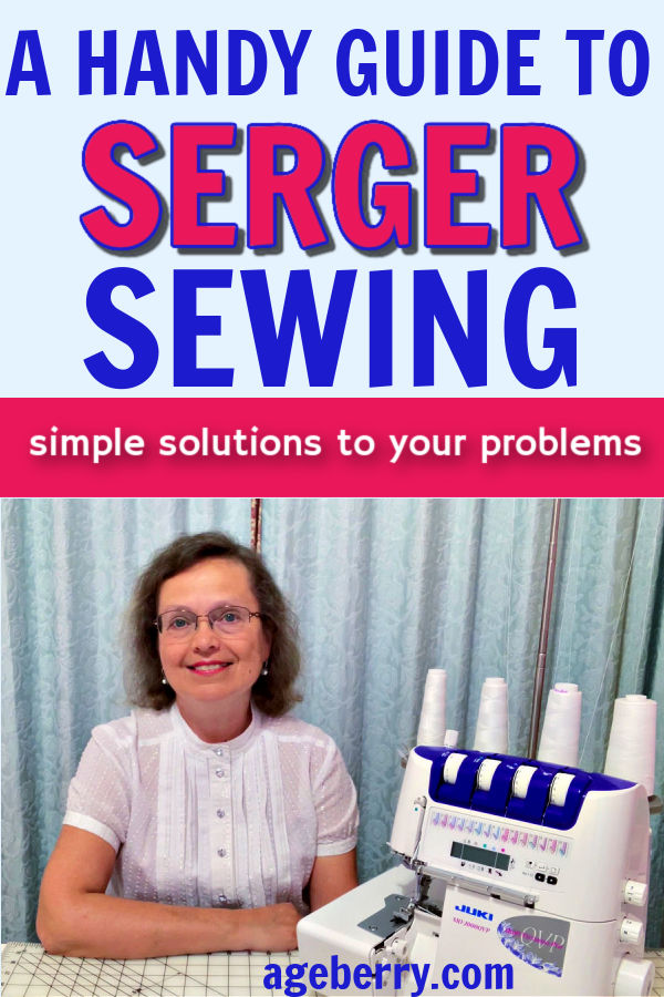Smiling woman sitting next to a Juki serger machine. Text overlay reads: A Handy Guide to Serger Sewing – simple solutions to your problems – ageberry.com.”