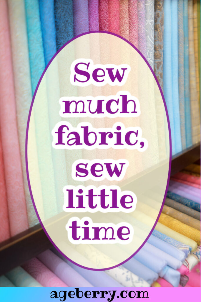 the text "sew much fabric sew little time" superimposed on an image of fabric store shelves full of fabric bolts