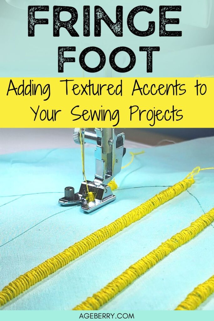 Fringe Foot Fun Adding Textured Accents to Your Sewing Projects