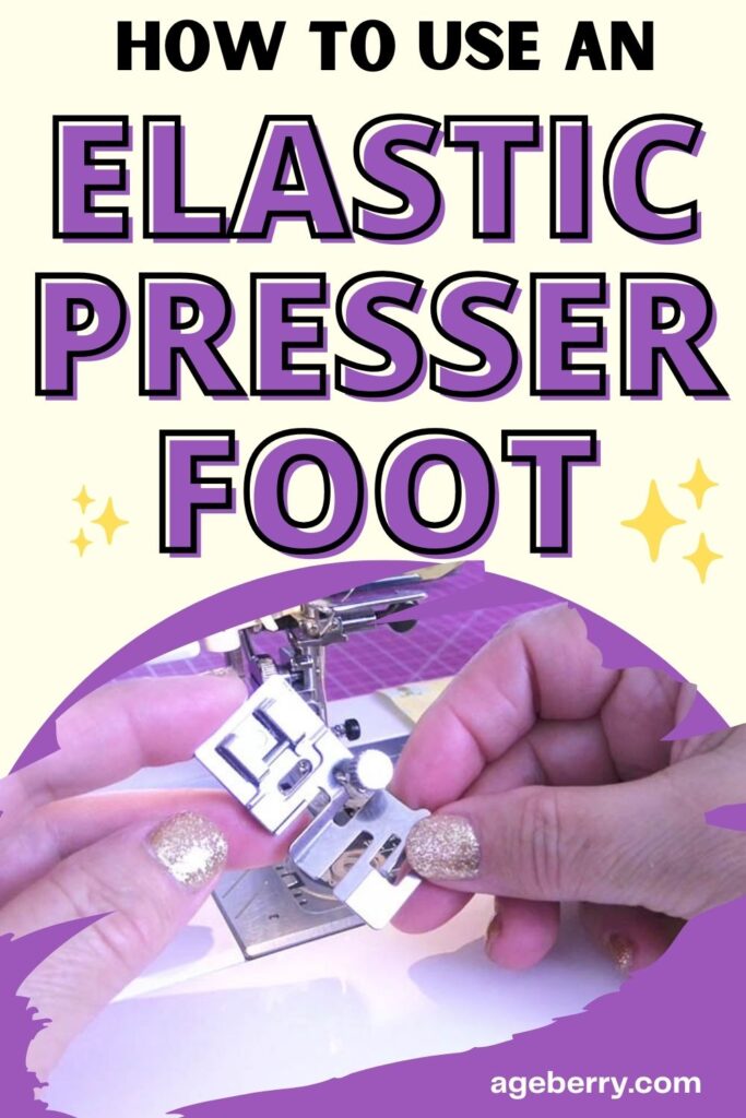 How to use an elastic presser foot