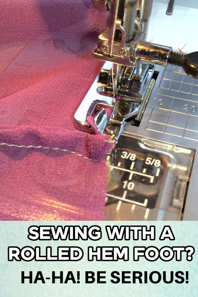 Mastering the Rolled Hem Foot… Or at Least Trying