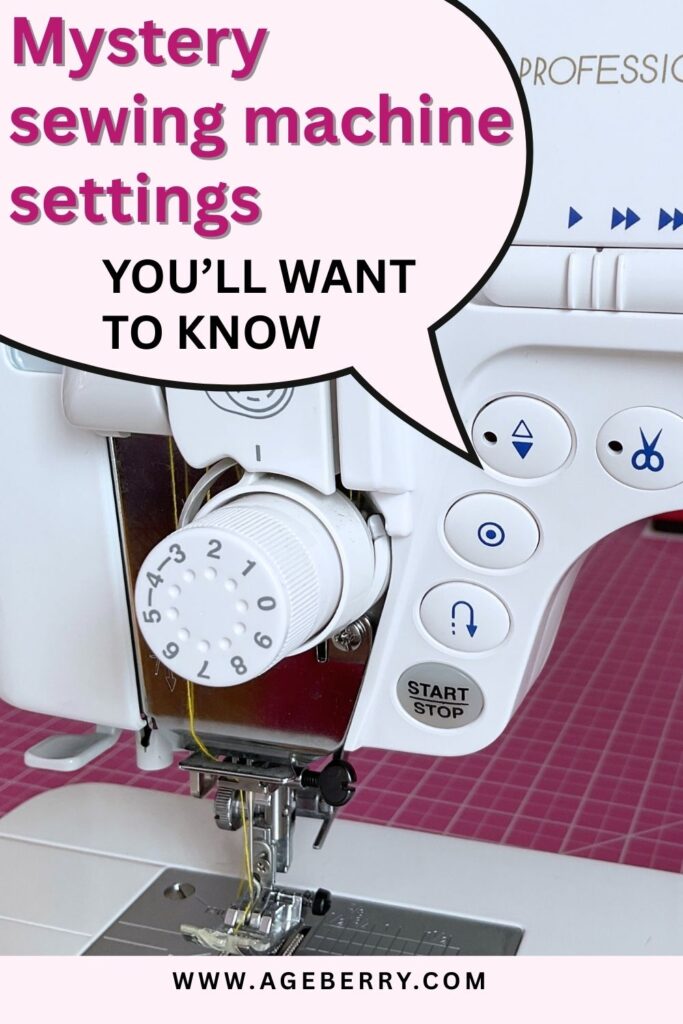 Close-up of a sewing machine with a large white dial and several function buttons. Speech bubble text says ‘Mystery sewing machine settings you’ll want to know’ with the Ageberry.com website