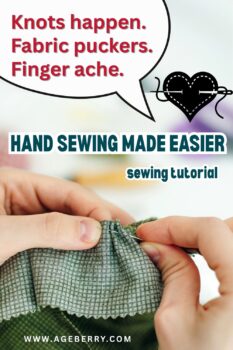 Close-up photo of hands hand sewing green fabric with a needle, text overlay reads “Knots happen. Fabric puckers. Finger ache. Hand Sewing Made Easier – sewing tutorial.