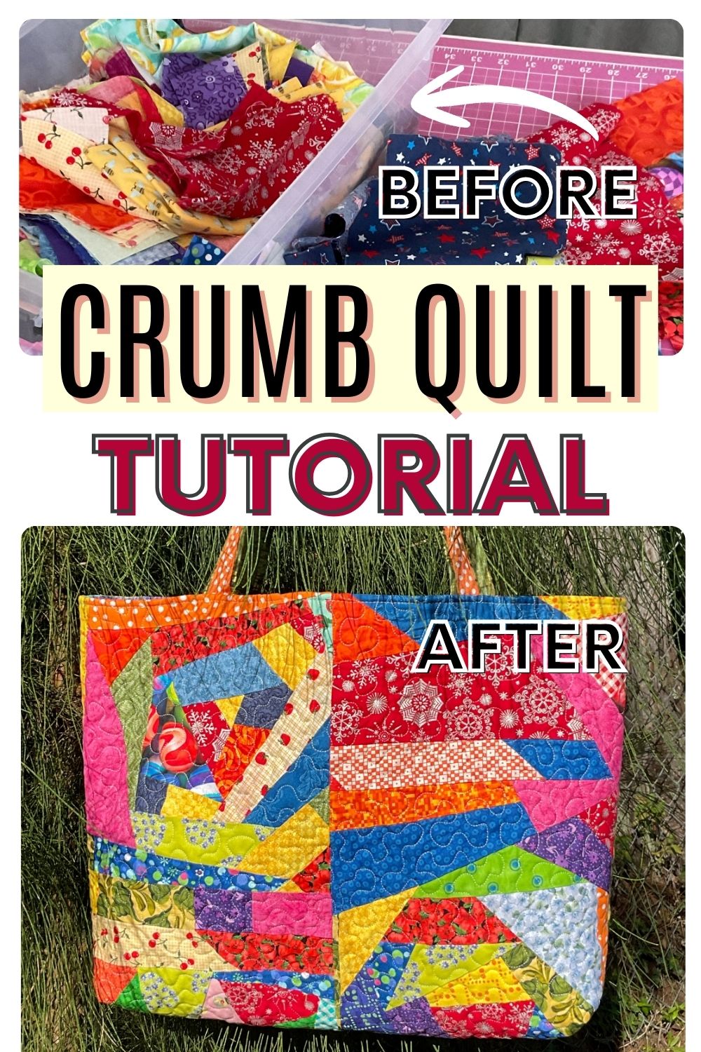 Before and after image of a crumb quilt project. The top section shows a plastic bin filled with small fabric scraps and crumbs before sewing. The bottom section shows a finished quilted tote bag made from crumb quilt blocks, with colorful patchwork, dense quilting, and orange handles. Text labels highlight the transformation from fabric scraps to a completed crumb quilt tutorial project.
