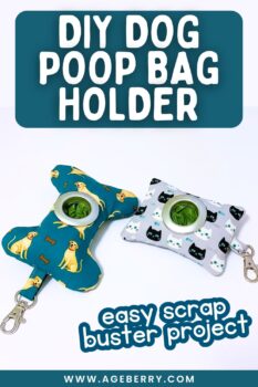 Learn how to sew a DIY dog poop bag holder as an easy scrap buster sewing project. Image shows two handmade fabric poop bag holders—one bone-shaped with dog print and one rectangular with cat print—each with a metal grommet for dispensing bags and a swivel clip for attaching to a leash. Practical beginner-friendly sewing project from Ageberry.com.